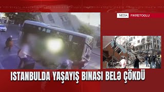 İstanbulda yaşayış binasının ÇÖKMƏ ANI - VİDEO