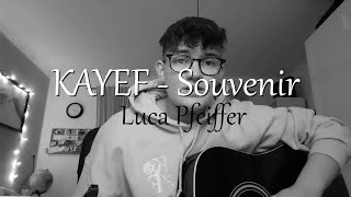 KAYEF - Souvenir AKUSTIK COVER (Luca Pfeiffer)