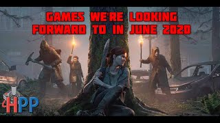 June 2020 Games We're Looking Forward To - Hey Poor Podcast