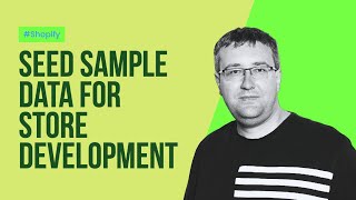 How to populate seed sample data for development store in Shopify