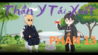 Thần Y Tái Xuất | Phần 13 | Hải Vy Vietsub