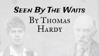 Seen By The Waits by Thomas Hardy – Read by Poet Arthur L Wood