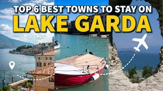 Top 6 Towns to Stay in on Lake Garda in 2024 – Best Places in lake Garda