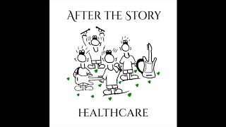 After the Story - Healthcare (Audio)