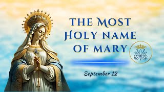 Most Holy Name of Mary - A Powerful Prayer