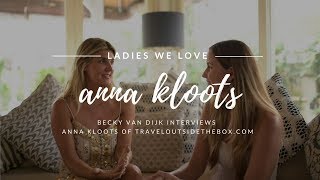 Ladies We Love Interview With Anna Kloots