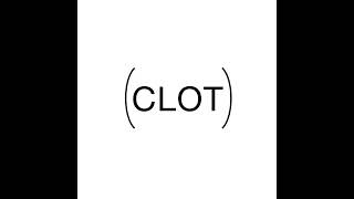 CLOT