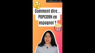 Comment dit-on popcorn en espagnol ? 🍿