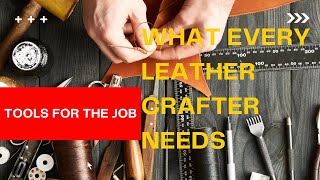 What Every Leather Crafter Needs | Essential Leather Crafting Tools