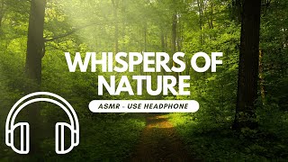 🎧 Whispers of Nature: ASMR for Relaxation, Meditation, and Sleep (Headphones Recommended) HD 🎧