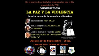 CONVERSATORIO:LA PAZ Y LA VIOLENCIA - Las dos caras de la moneda del hombre.