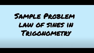 Sample Worded Problem Using Law of Sines