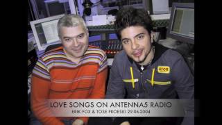 LOVE SONGS ANTENNA5 RADIO-TOSE PROESKI & ERIK FOX