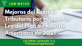 Mejoras del Crédito Tributario Por Hijos En La Ley del Plan De Rescate Americano De 2021