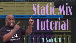 How to start a mix-Static Mix Tutorial (Pt.1)