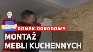 Montaż mebli kuchennych - domek ogrodowy