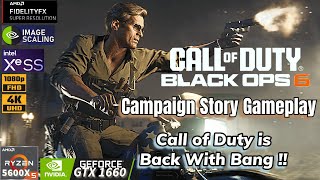 Call of Duty : Black Ops 6 Campaign Story | Ryzen 5 5600X | GTX 1660 | PC Gameplay | COD is Back !!