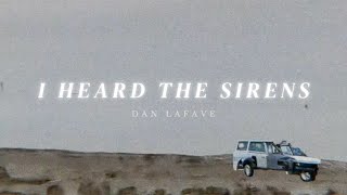 Dan LaFave - I Heard The Sirens