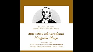 Služby Božie - 2. Nedeľa po Zjavení - 200. výročie narodenia Augusta Roya