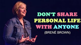 Don't Share Personal Life With Anyone | Brené Brown | Motivational Video #inspirationalspeech