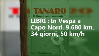 LIBRI : In Vespa a Capo Nord. 9.680 km, 34 giorni, 50 km/h | Born To Be Free