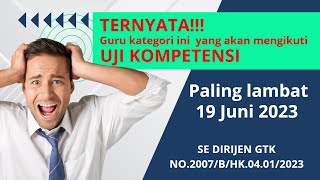 TERNYATA! Guru  kategori ini yang akan mengikuti UJI KOMPETENSI paling lambat tanggal 19 Juni 2023