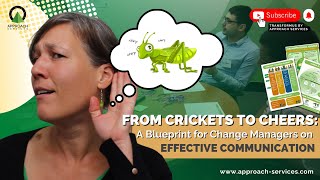 From Crickets to Cheers: A Blueprint for Change Managers on Effective Communication