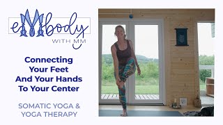 Connecting Your Feet And Hands To Your Center