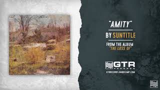 Suntitle - Amity (GTR Records)