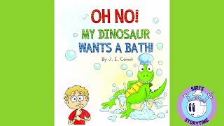 Oh No! My Dinosaur Wants a Bath (book read aloud)