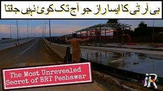 BRT Peshawar Latest Updates 2019 | The Most Unrevealed Secret of BRT Peshawar | IR Vlogs Episode 22