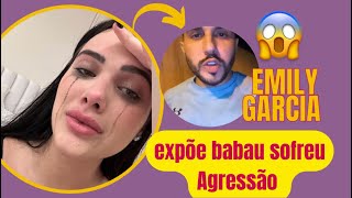 EMILY GARCIA DESABAFA FALA DAS Agressões QUE VEM SOFRENDO