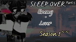 Enemy•Lover |Part 5| Sleep over😴