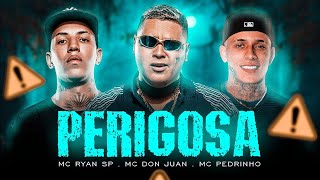 MC Don Juan, MC Pedrinho e Ryan SP - Perigosa (DJ 900)