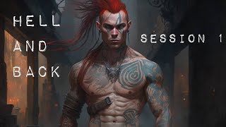 Hell and Back:  Session 1 | Immersive Dark Fantasy Roleplaying