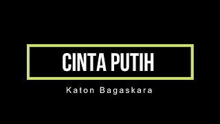 CINTA PUTIH - Katon Bagaskara (Jazz - Karaoke)