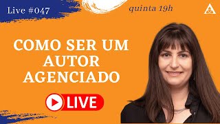 LIVE #047 | COMO SER UM AUTOR AGENCIADO