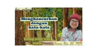 KATA – KATAMU BISA BERBISA!! MENGHANCURKAN HIDUP ORANG LAIN, sekaligus MENGHIDUPKAN.