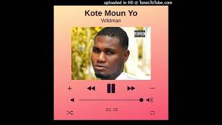 Wildman Kote Moun Yo [Audio Official]