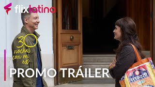 30 Noches Con Mi Ex l Promo Tráiler 2 l FlixLatino