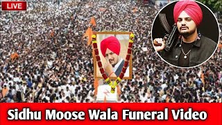 Sidhu Moose Wala Funeral | Sidhu Moose Wala Last Journey | Sidhu Moose Wala Funeral Full Video