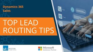 How to Setup Lead and Opportunity Routing in Dynamics 365 Sales