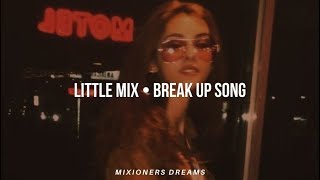 Little Mix • Break Up Song (Sub.Español)