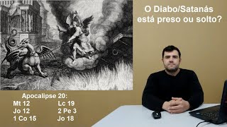 O Diabo/Satanás está preso ou solto? (Apocalipse 20)