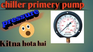 how to work primery pump in chiller .🤔🤔primery pump kaise kam karta hai .aor pressure kya hota hai