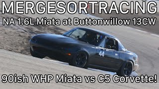 Buttonwillow 13CW || NA6 1.6 Miata || Keeping up with a C5 Corvette