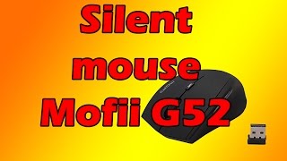 Silent mouse review - Mofii G52