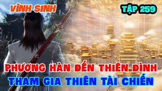 Vĩnh Sinh Tập 259 | Phương Hàn Đến Thiên Đình Tham Gia Thiên Tài Chiến