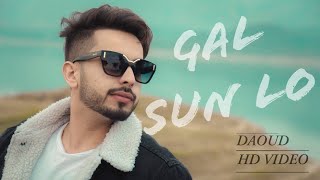 Gal Sun Lo (Full Video) Daoud | New Punjabi Songs 2019 | Latest Punjabi Songs 2019 | Youngster Music