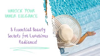 8 Essential Beauty Secrets for Luxurious Radiance!